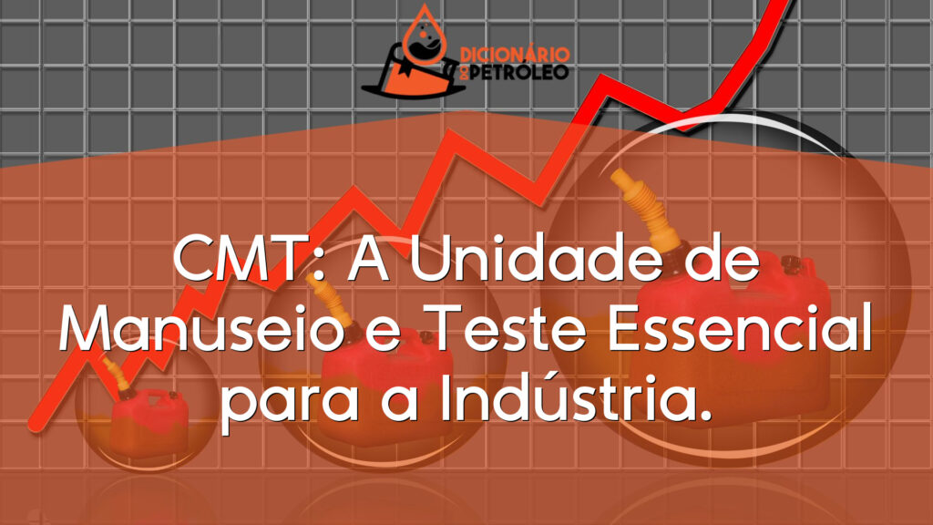 CMT: A Unidade de Manuseio e Teste Essencial para a Indústria.