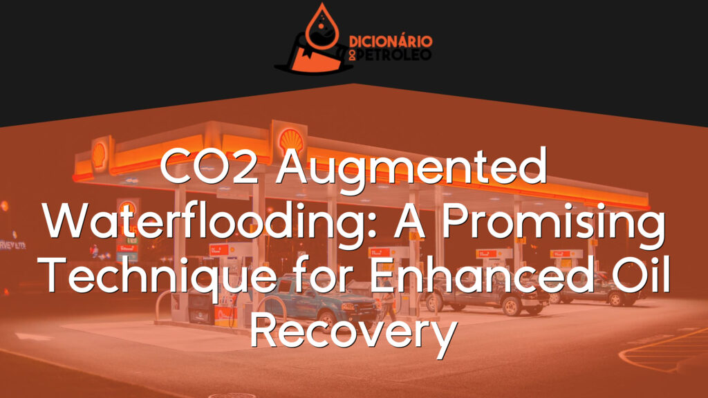 CO2 Augmented Waterflooding: A Promising Technique for Enhanced Oil Recovery
