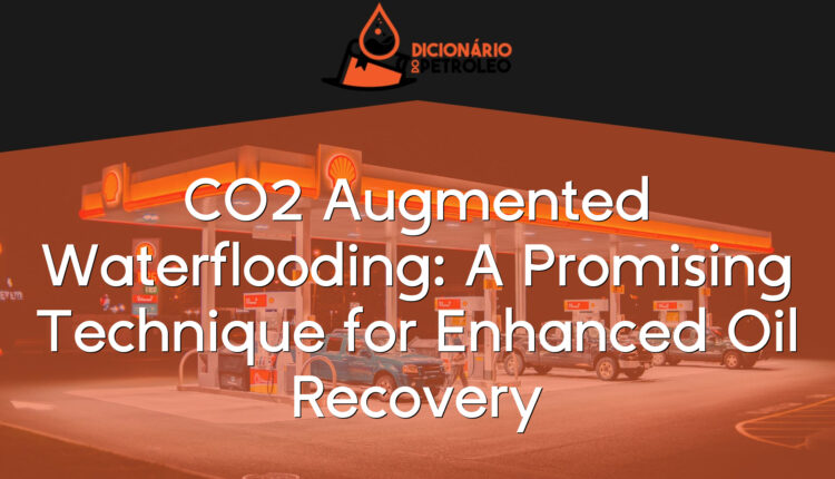 CO2 Augmented Waterflooding: A Promising Technique for Enhanced Oil Recovery