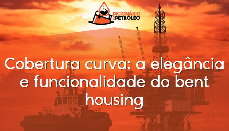 Cobertura curva: a elegância e funcionalidade do bent housing
