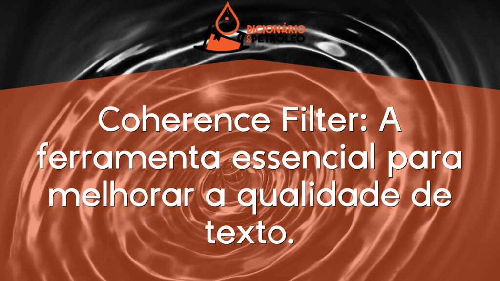 Coherence Filter: A ferramenta essencial para melhorar a qualidade de texto.