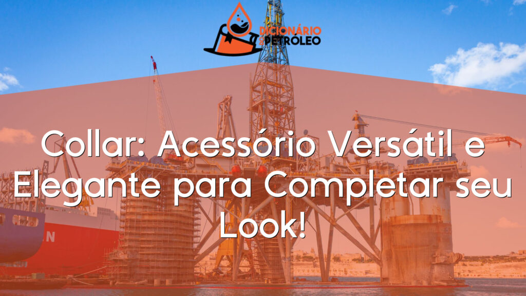 Collar: Acessório Versátil e Elegante para Completar seu Look!