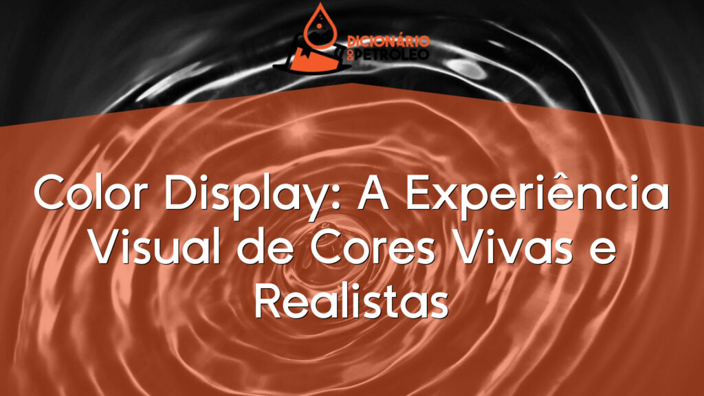 Color Display: A Experiência Visual de Cores Vivas e Realistas