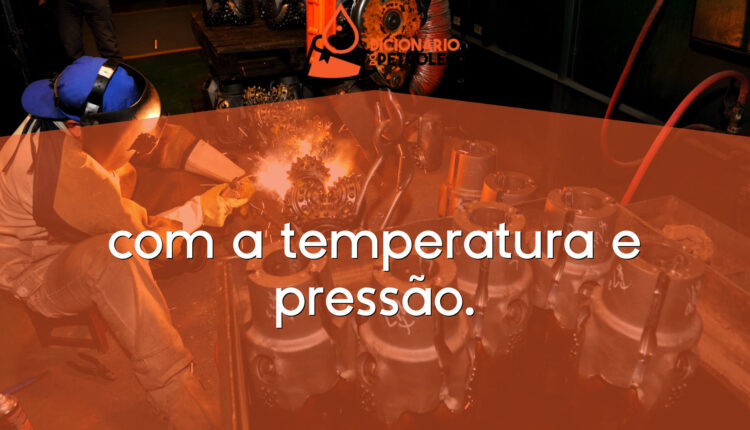 com a temperatura e pressão.