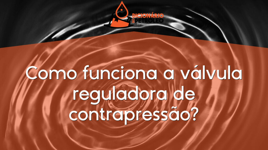 Como funciona a válvula reguladora de contrapressão?