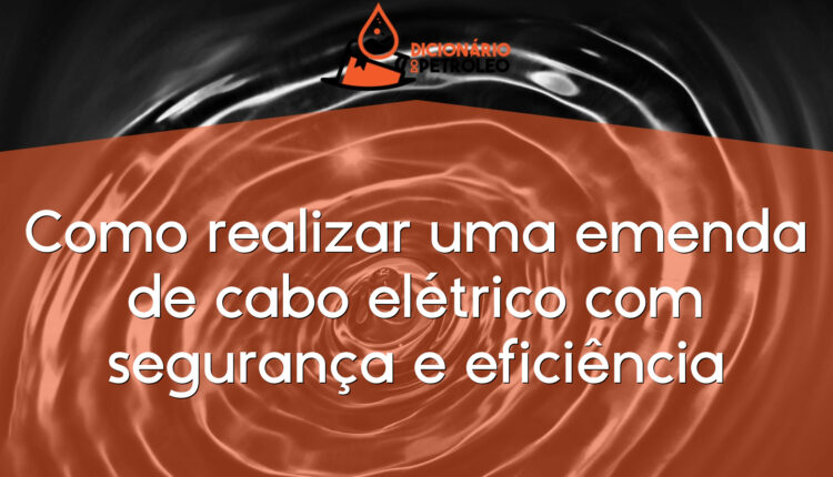 Como realizar uma emenda de cabo elétrico com segurança e eficiência