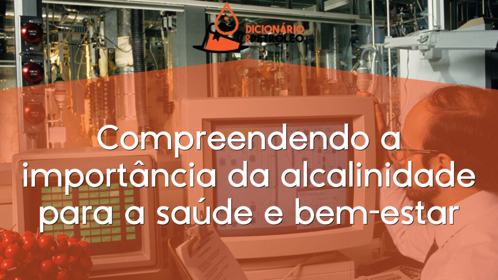 Compreendendo a importância da alcalinidade para a saúde e bem-estar