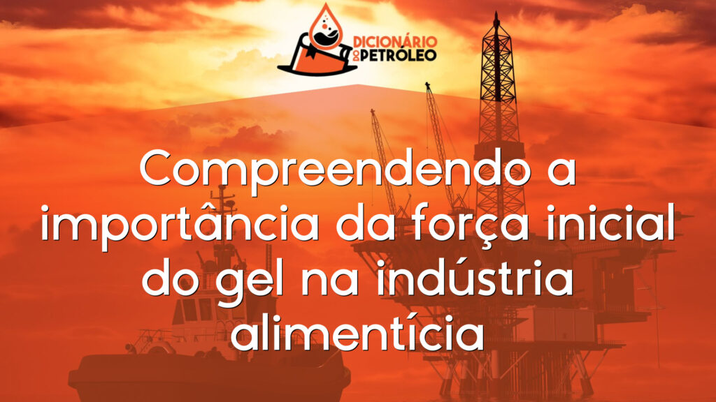 Compreendendo a importância da força inicial do gel na indústria alimentícia