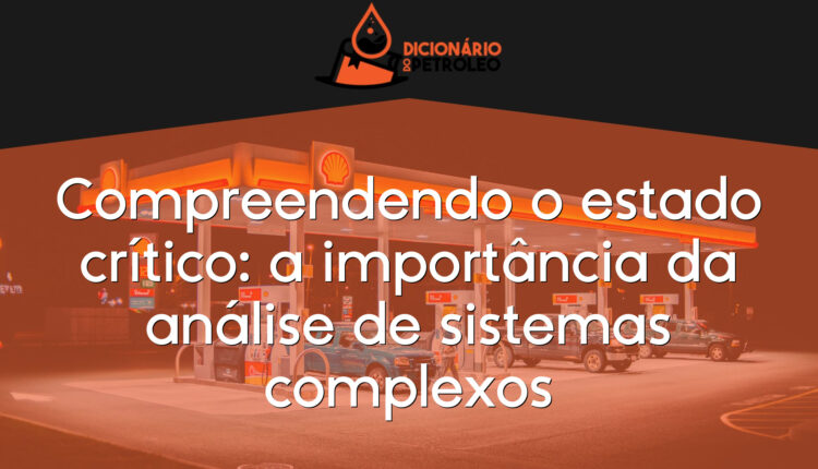 Compreendendo o estado crítico: a importância da análise de sistemas complexos