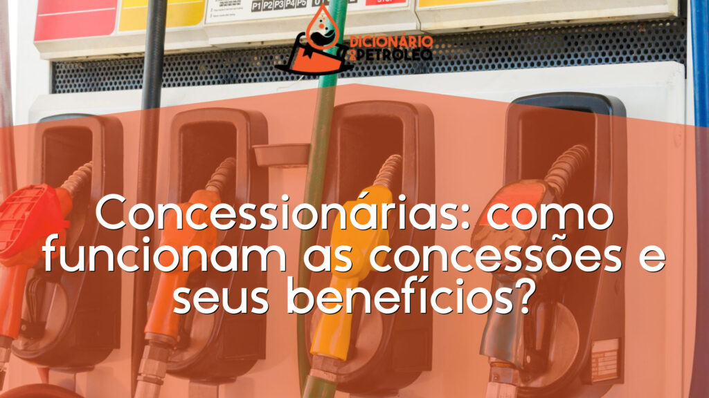 Concessionárias: como funcionam as concessões e seus benefícios?
