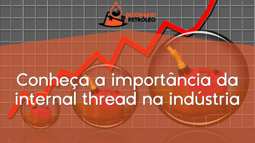 Conheça a importância da internal thread na indústria