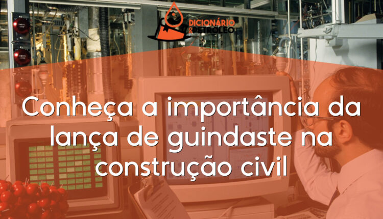 Conheça a importância da lança de guindaste na construção civil