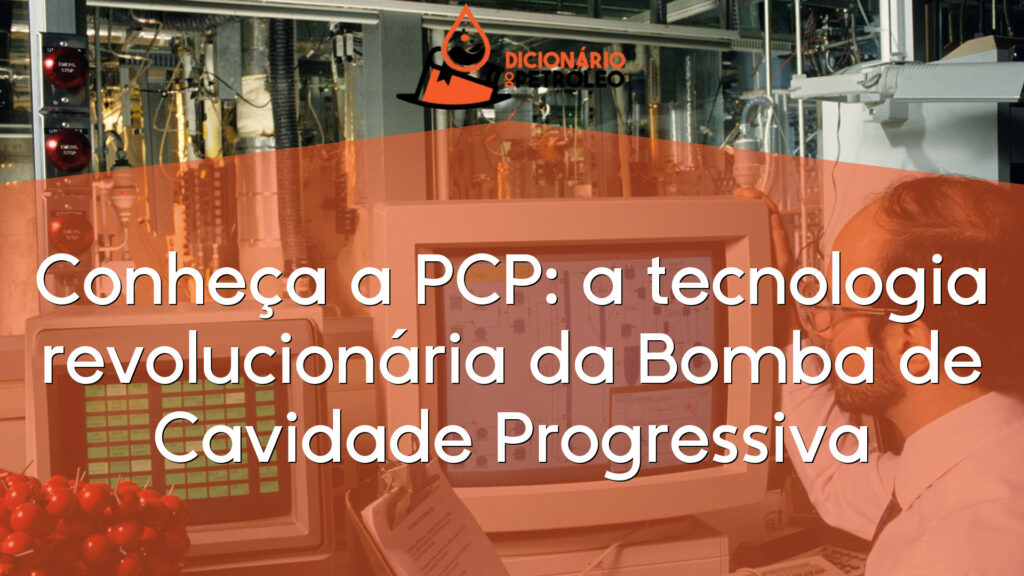 Conheça a PCP: a tecnologia revolucionária da Bomba de Cavidade Progressiva