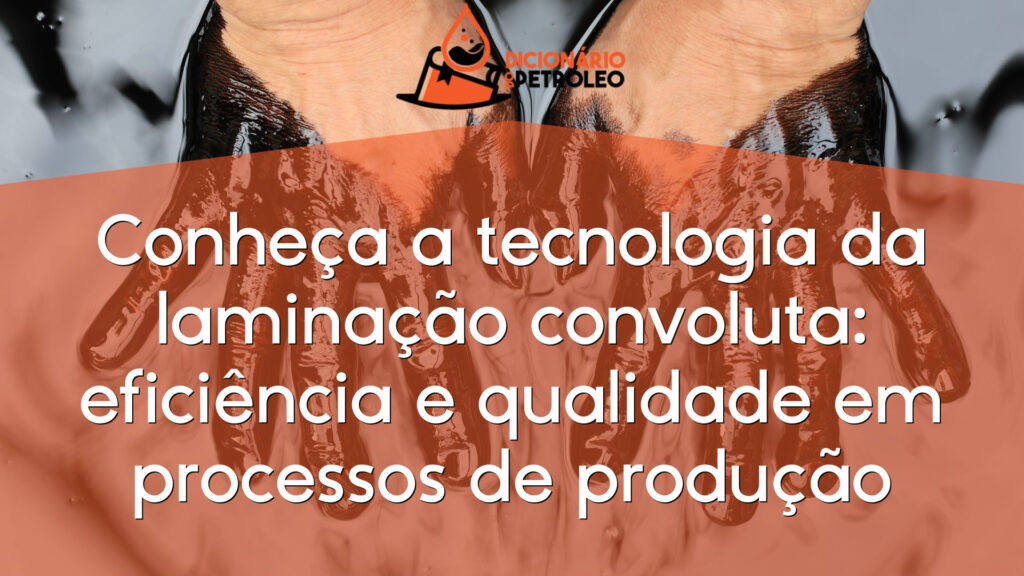 Conheça a tecnologia da laminação convoluta: eficiência e qualidade em processos de produção