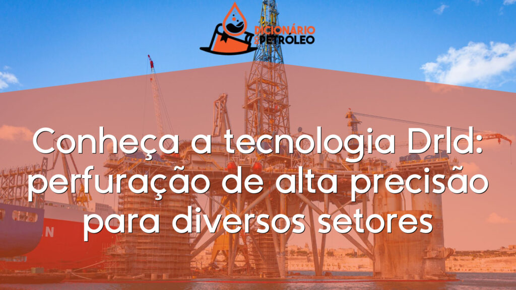 Conheça a tecnologia Drld: perfuração de alta precisão para diversos setores