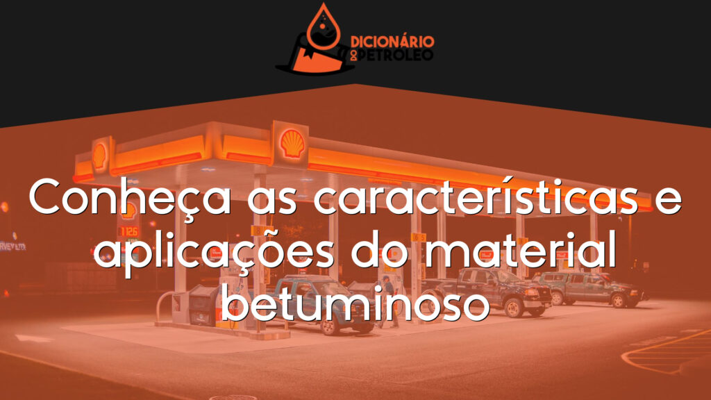 Conheça as características e aplicações do material betuminoso