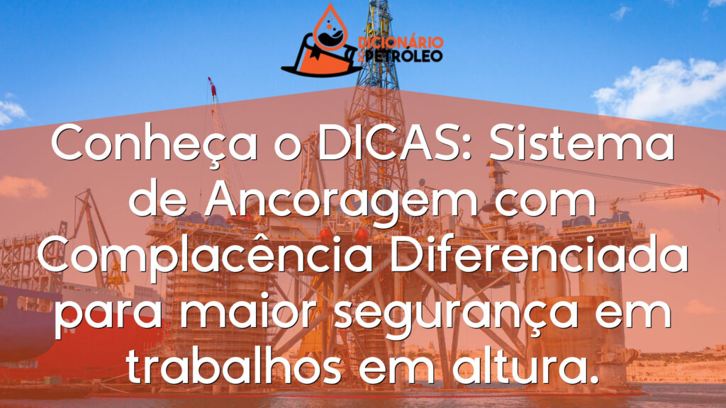 Conheça o DICAS: Sistema de Ancoragem com Complacência Diferenciada para maior segurança em trabalhos em altura.
