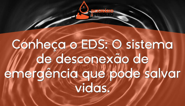Conheça o EDS: O sistema de desconexão de emergência que pode salvar vidas.