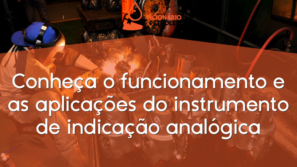 Conheça o funcionamento e as aplicações do instrumento de indicação analógica