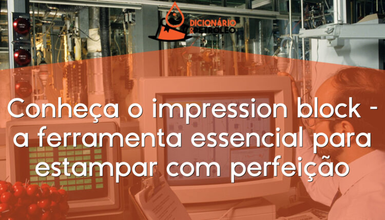 Conheça o impression block – a ferramenta essencial para estampar com perfeição