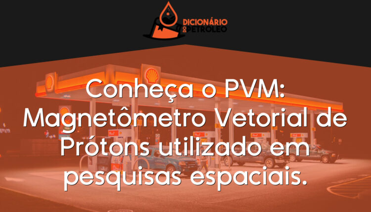 Conheça o PVM: Magnetômetro Vetorial de Prótons utilizado em pesquisas espaciais.