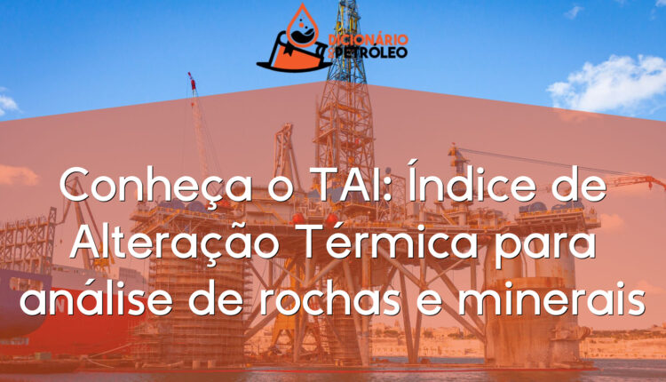 Conheça o TAI: Índice de Alteração Térmica para análise de rochas e minerais