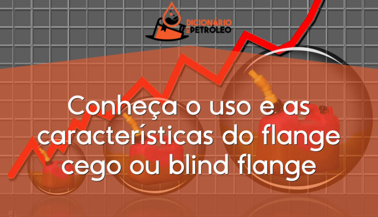 Conheça o uso e as características do flange cego ou blind flange