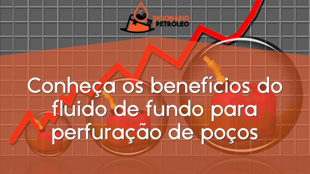 Conheça os benefícios do fluido de fundo para perfuração de poços