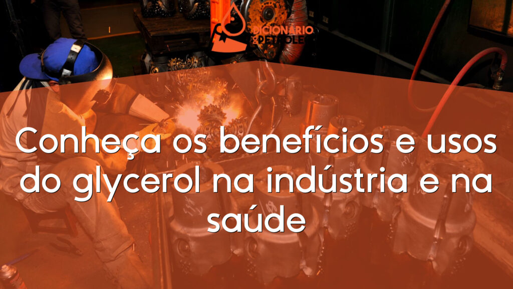 Conheça os benefícios e usos do glycerol na indústria e na saúde