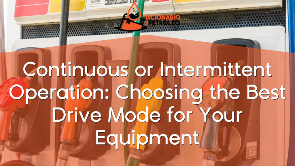 Continuous or Intermittent Operation: Choosing the Best Drive Mode for Your Equipment