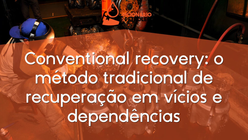 Conventional recovery: o método tradicional de recuperação em vícios e dependências