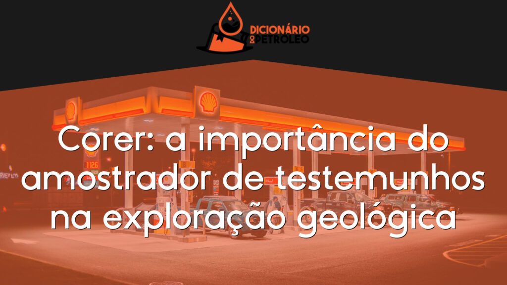 Corer: a importância do amostrador de testemunhos na exploração geológica