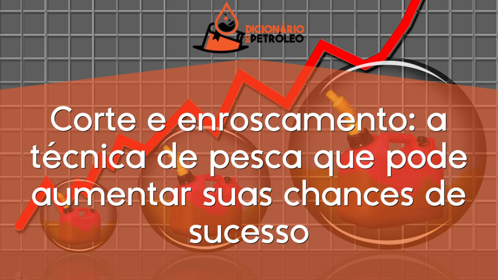 Corte e enroscamento: a técnica de pesca que pode aumentar suas chances de sucesso
