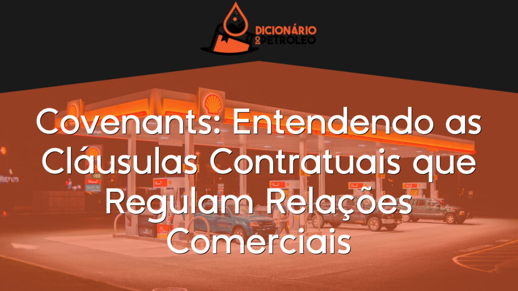 Covenants: Entendendo as Cláusulas Contratuais que Regulam Relações Comerciais