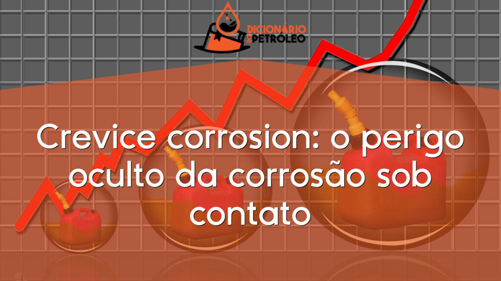 Crevice corrosion: o perigo oculto da corrosão sob contato
