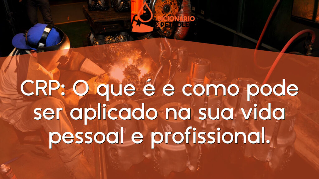 CRP: O que é e como pode ser aplicado na sua vida pessoal e profissional.
