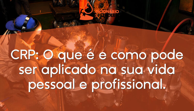 CRP: O que é e como pode ser aplicado na sua vida pessoal e profissional.