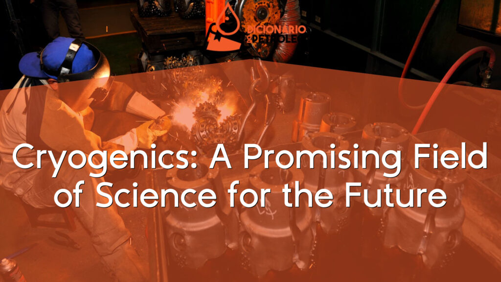 Cryogenics: A Promising Field of Science for the Future