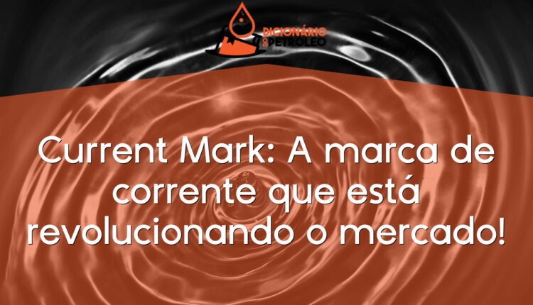 Current Mark: A marca de corrente que está revolucionando o mercado!