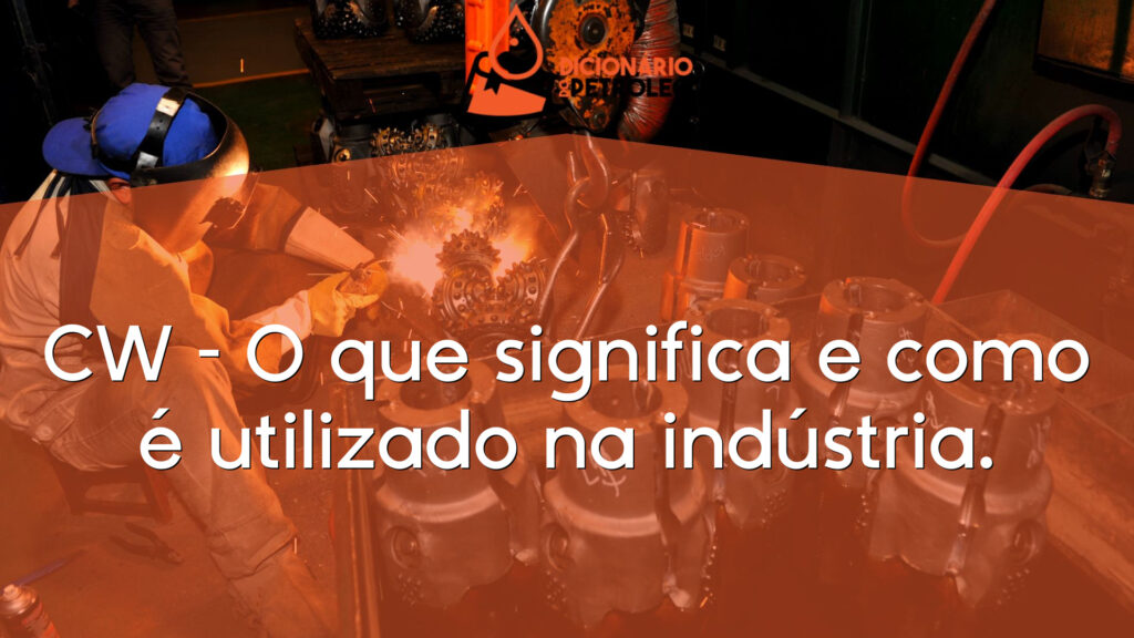 CW – O que significa e como é utilizado na indústria.