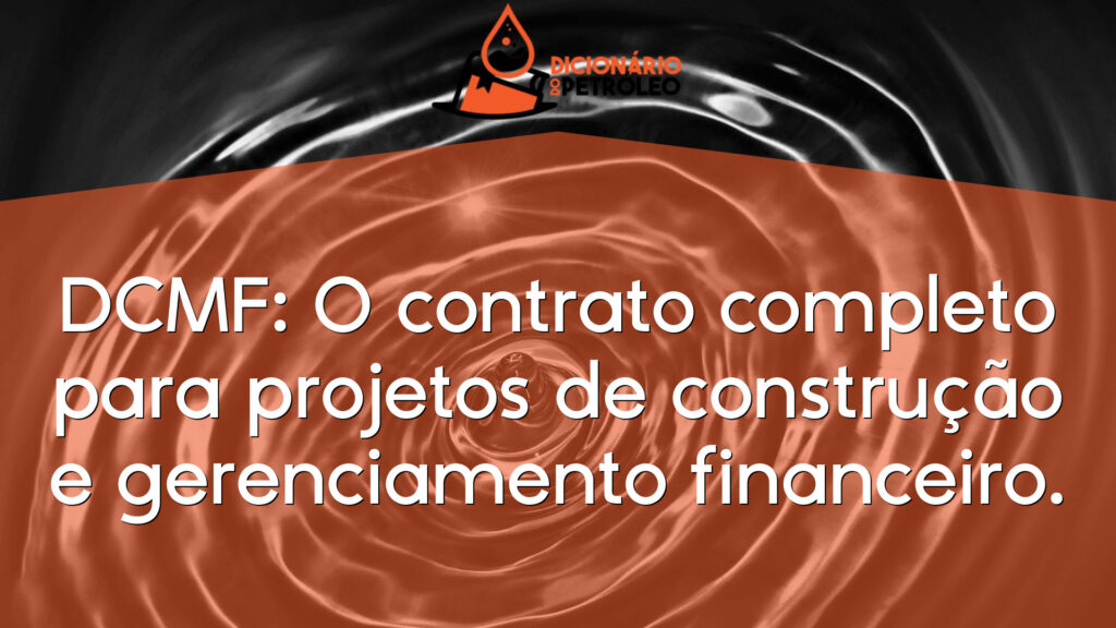 DCMF: O contrato completo para projetos de construção e gerenciamento financeiro.