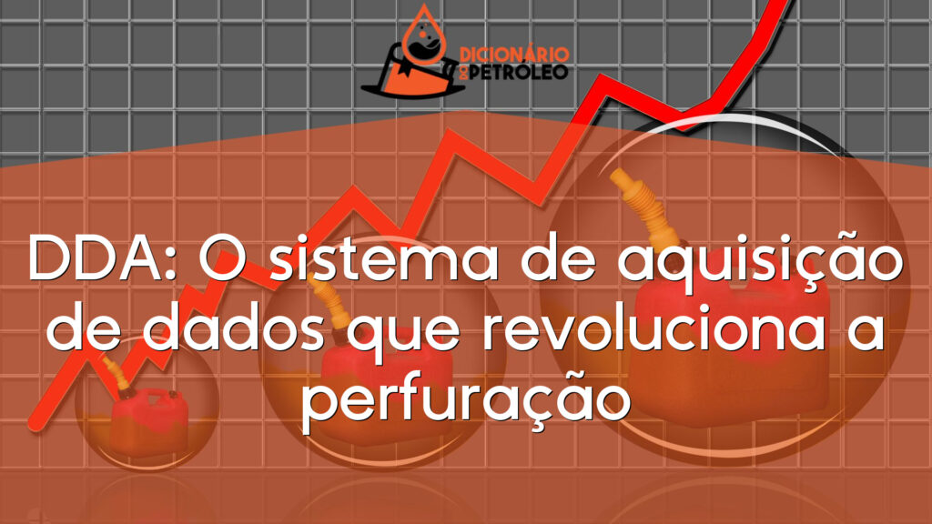 DDA: O sistema de aquisição de dados que revoluciona a perfuração