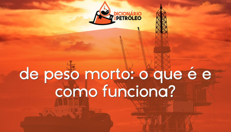 de peso morto: o que é e como funciona?