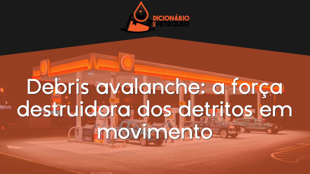 Debris avalanche: a força destruidora dos detritos em movimento