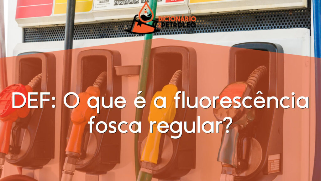 DEF: O que é a fluorescência fosca regular?