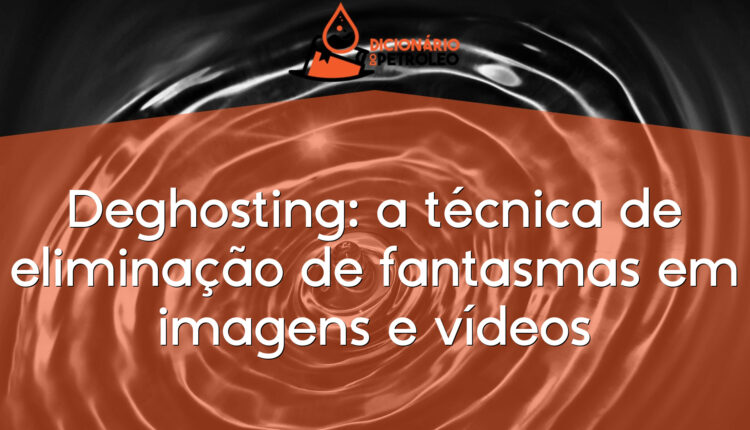 Deghosting: a técnica de eliminação de fantasmas em imagens e vídeos