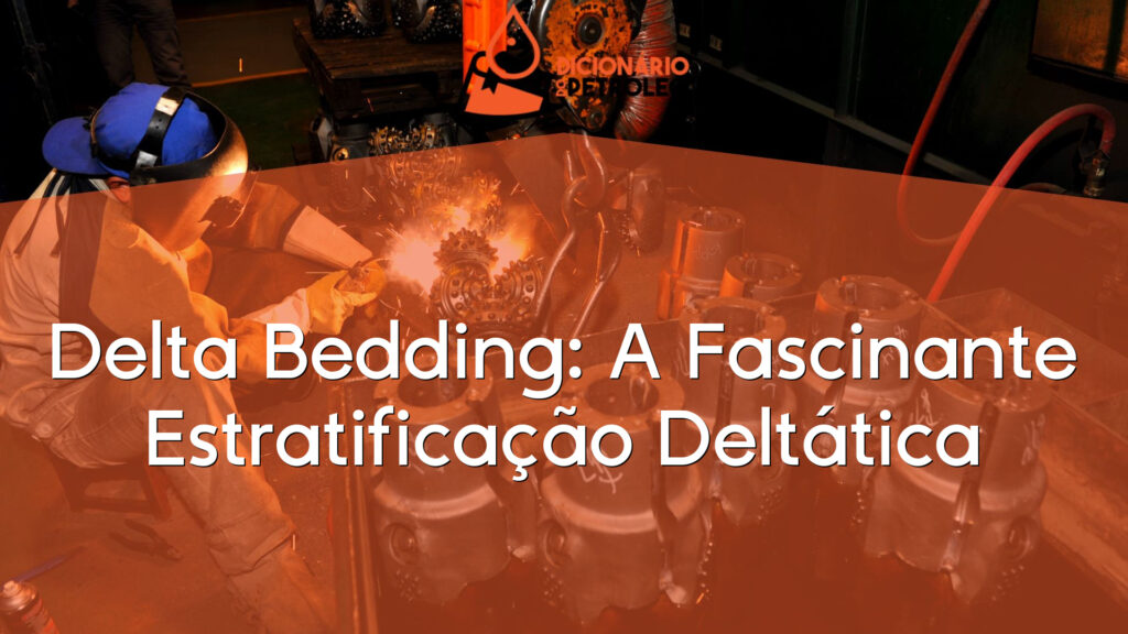 Delta Bedding: A Fascinante Estratificação Deltática