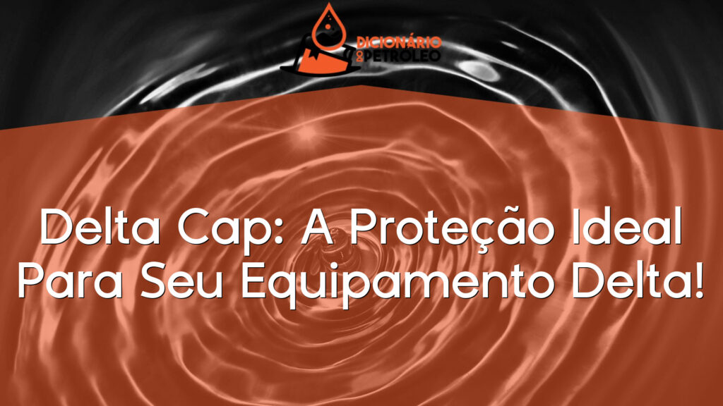 Delta Cap: A Proteção Ideal Para Seu Equipamento Delta!