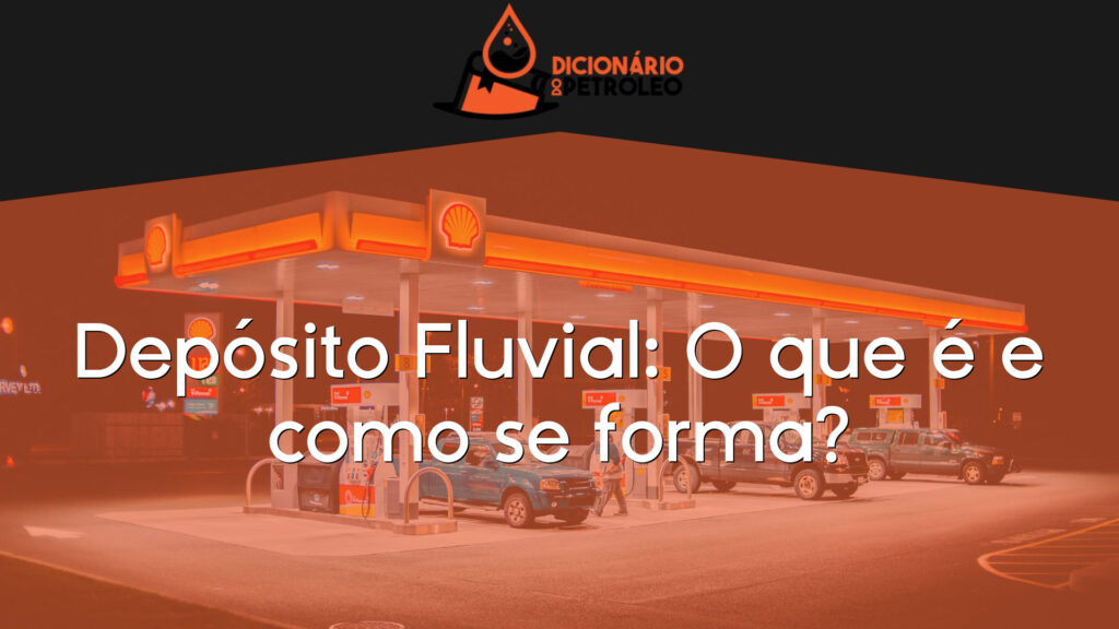 Depósito Fluvial: O que é e como se forma?