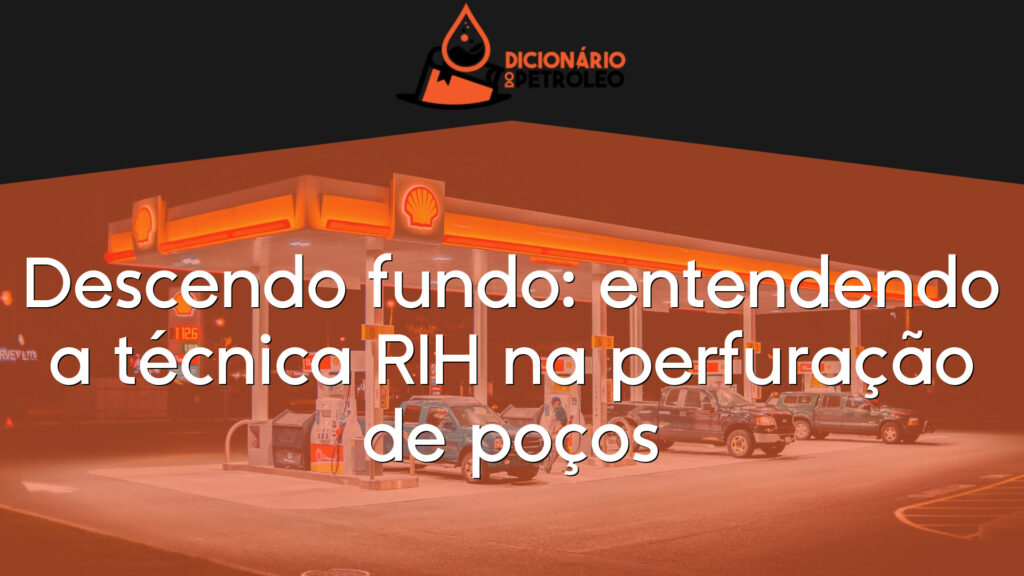 Descendo fundo: entendendo a técnica RIH na perfuração de poços